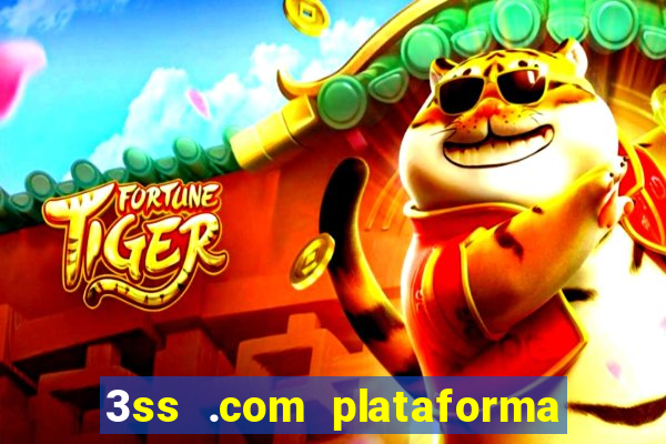 3ss .com plataforma de jogos